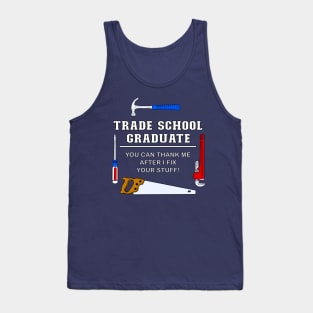 Trade School Funny Graduation Tank Top